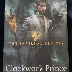 Clockwork Prince: The Infernal Devices Book Two by Cassandra Clare