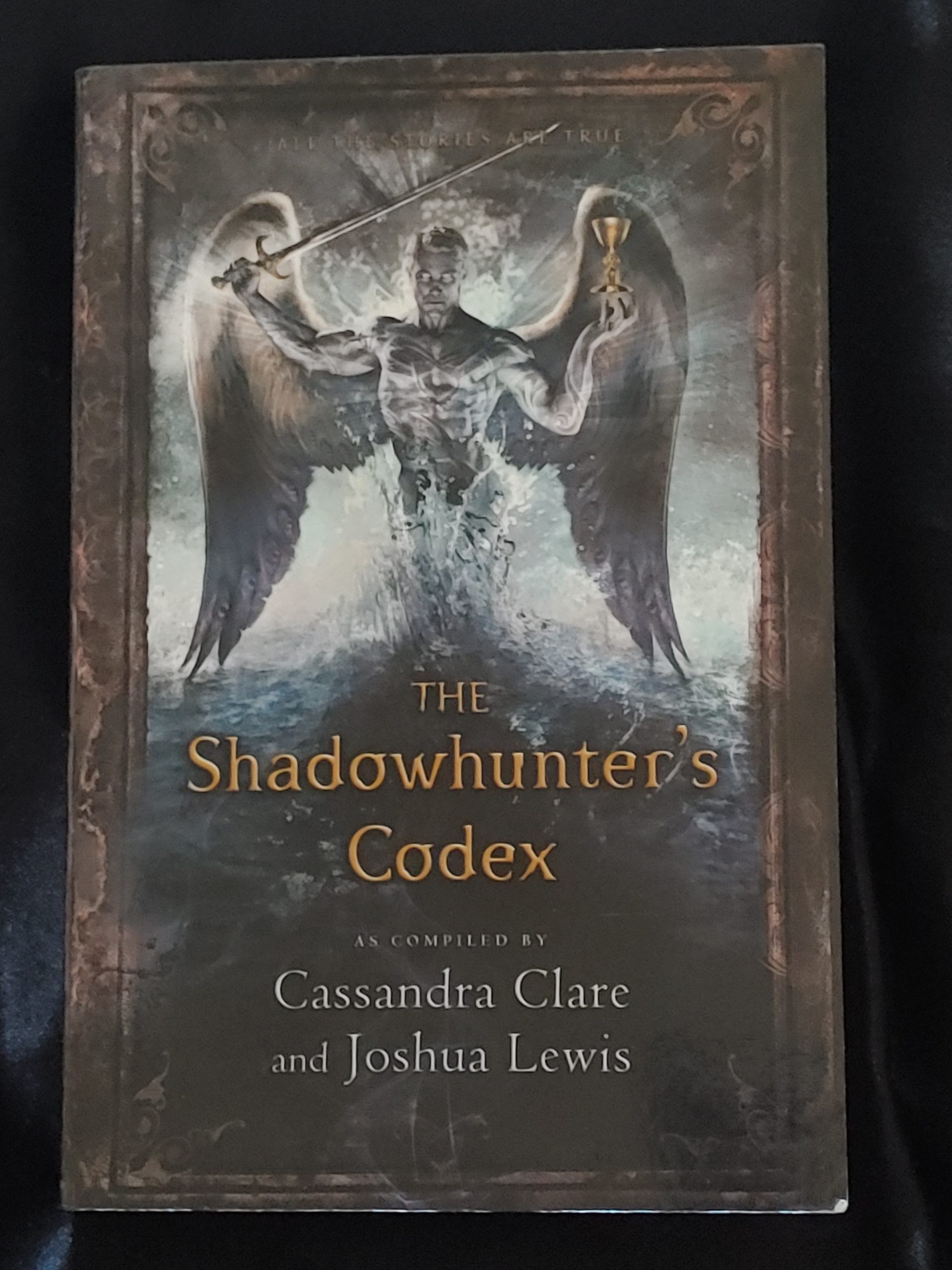 The Shadowhunter's Codex compiled by Cassandra Clare and Joshua Lewis