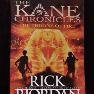 The Kane Chronicles: The Throne of Fire by Rick Riordan