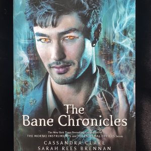 The Bane Chronicles by Cassandra Clare, Sarah Rees Brennan and Maureen Johnson